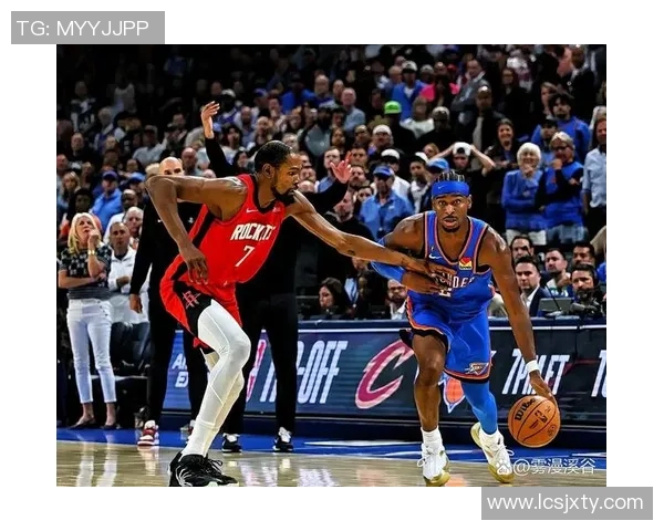 2019年雷霆对阵火箭精彩比赛录像回放全程回顾与分析